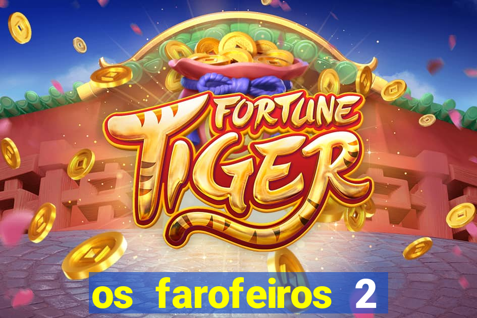 os farofeiros 2 rede canais